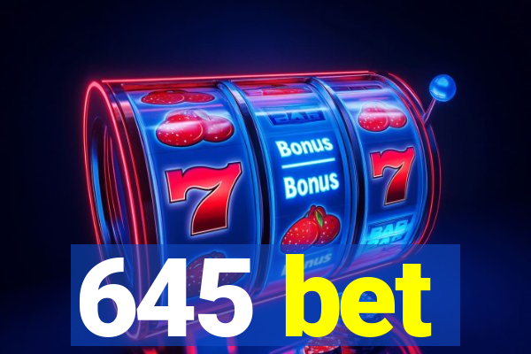 645 bet